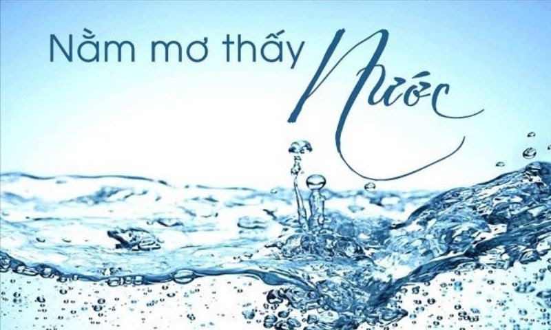 Một số dự đoán khi mơ thấy nước