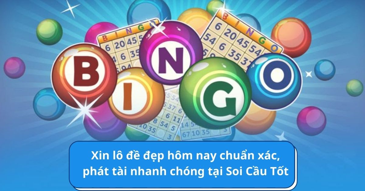 Lô đề hôm nay về con gì? Cách xin số đề để bao lô chốt số chuẩn nhất