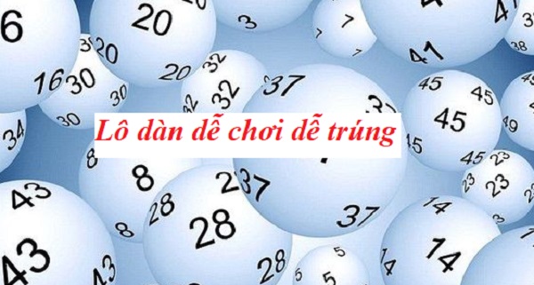                                       Tại sao chơi dàn đề lại dễ trúng