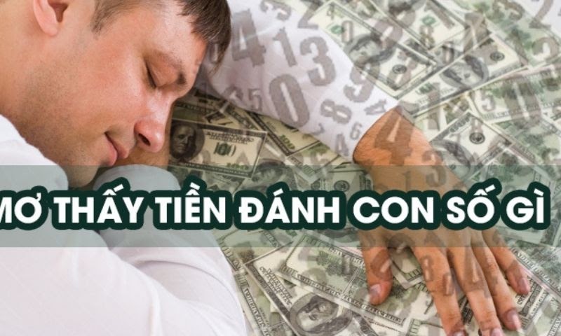 Mơ thấy tiền đánh con gì