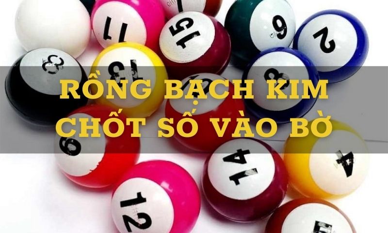 Rồng Bạch Kim chốt số hôm nay chuẩn xác