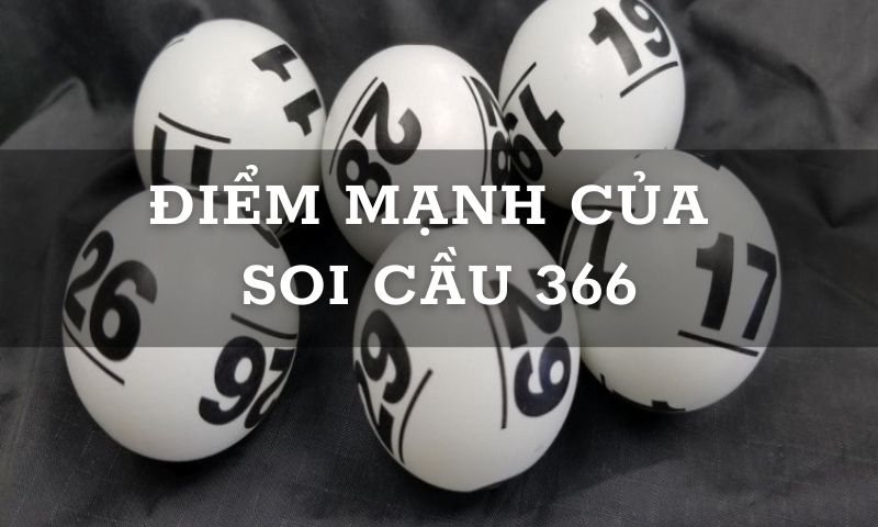 Điểm mạnh của soi cầu 366 miền bắc