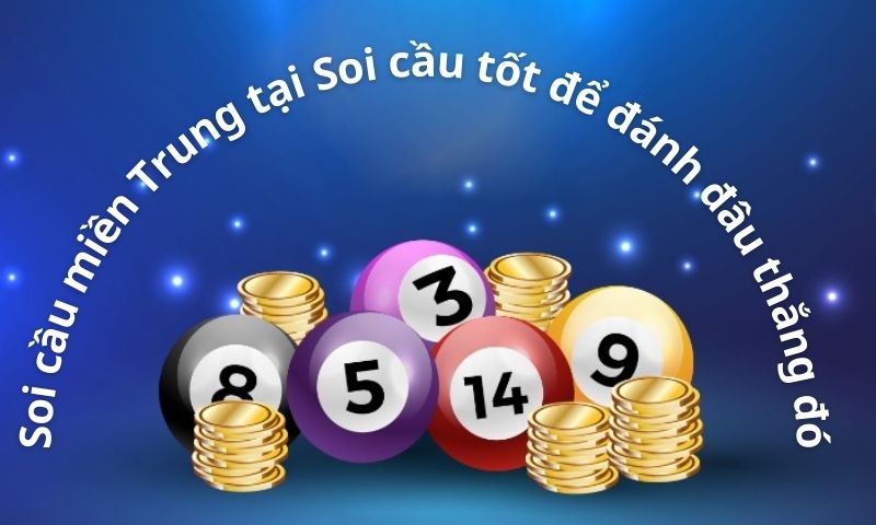 Mẹo dự đoán xổ số miền Trung từ cao thủ